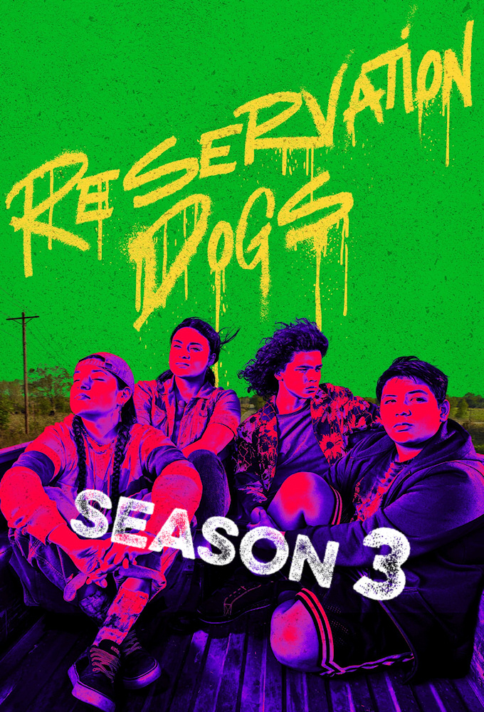 Reservation Dogs - Season 3 [273956] (A1690950380) [[TV Shows]] --Plex--